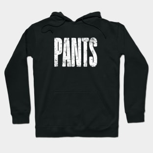 PANTS Shirt Hoodie